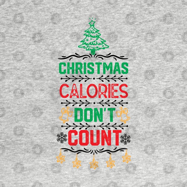 Funny Christmass Calories Saying - Christmas Calories Don't Count - Christmas Jokes Quotes by KAVA-X